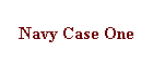 Navy Case One