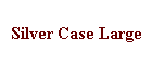 Silver Case Large